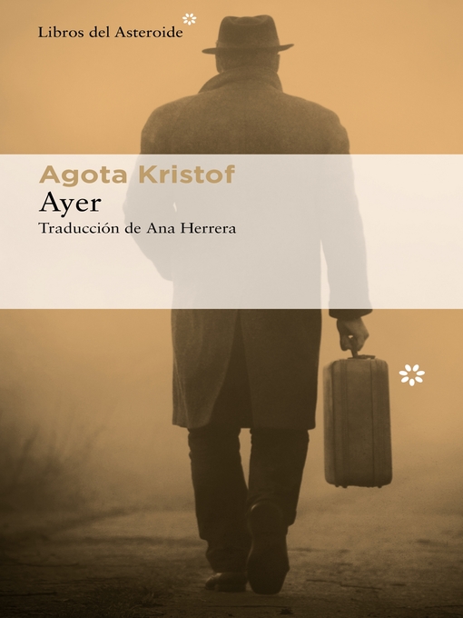 Title details for Ayer by Agota Kristof - Available